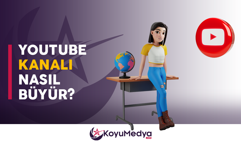 Youtube Kanalı Nasıl Büyür?